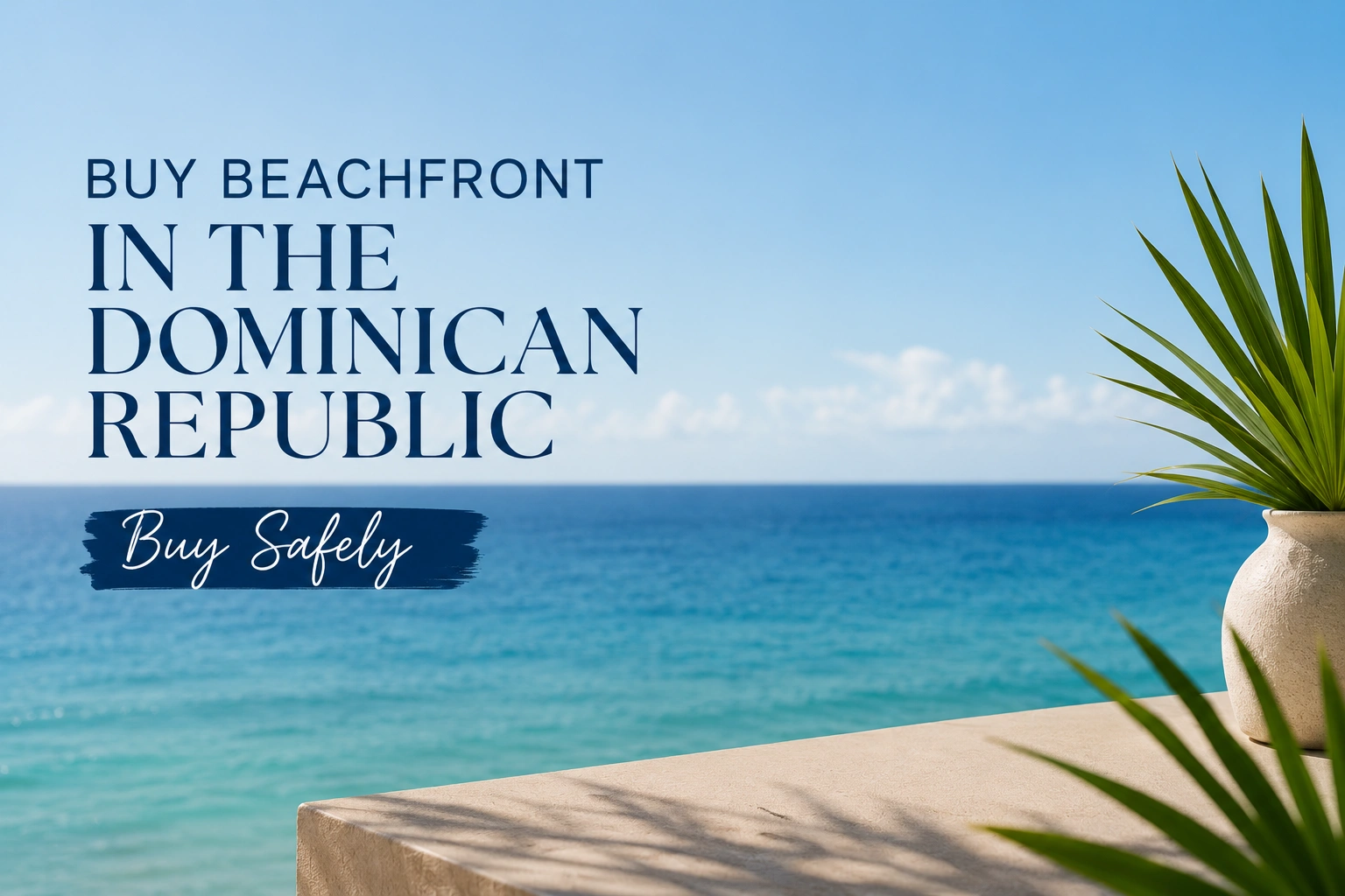 How to Buy Dominican Republic Beachfront Real Estate Safely