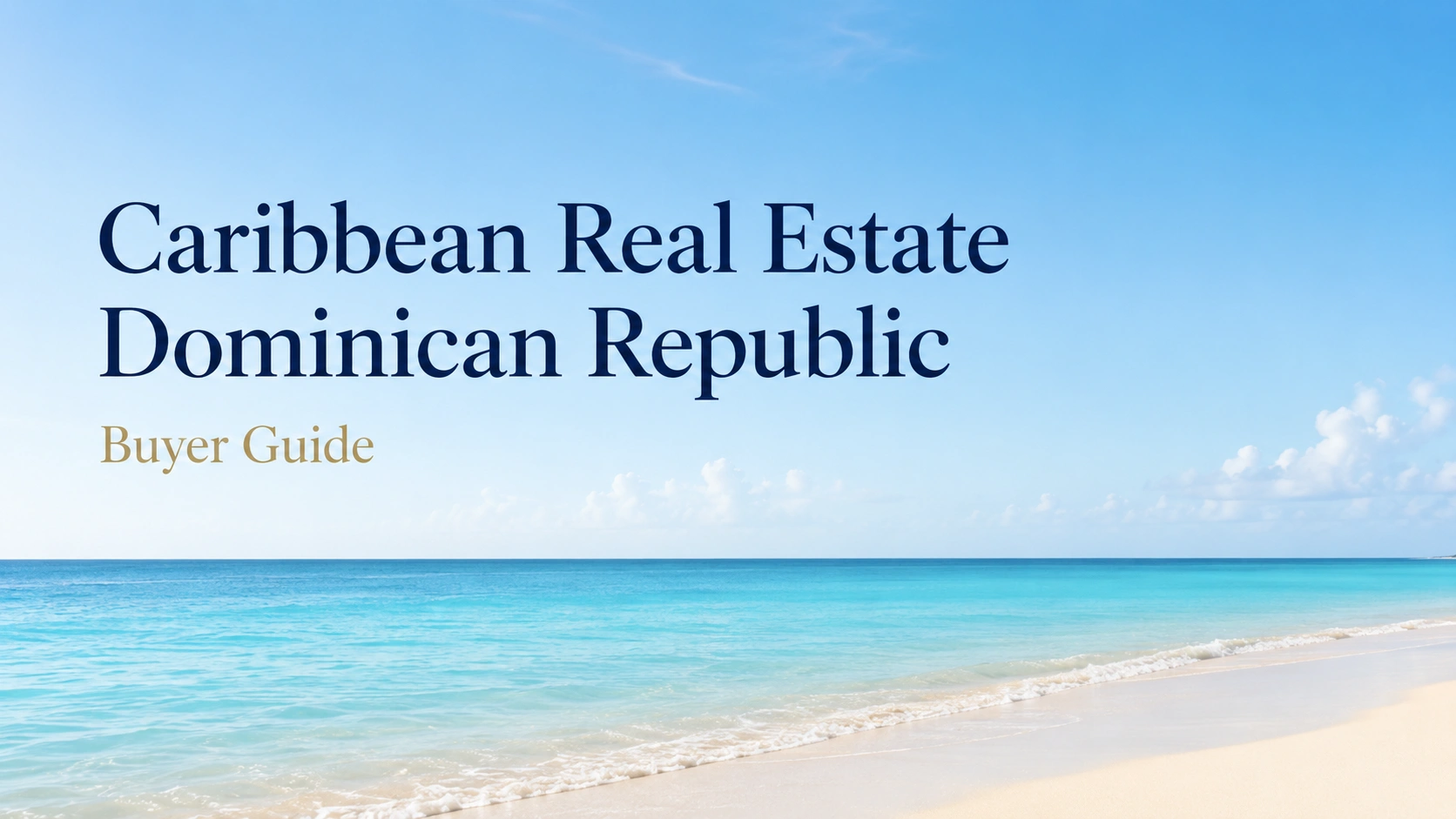 What Should a Caribbean Real Estate Dominican Republic Guide Cover