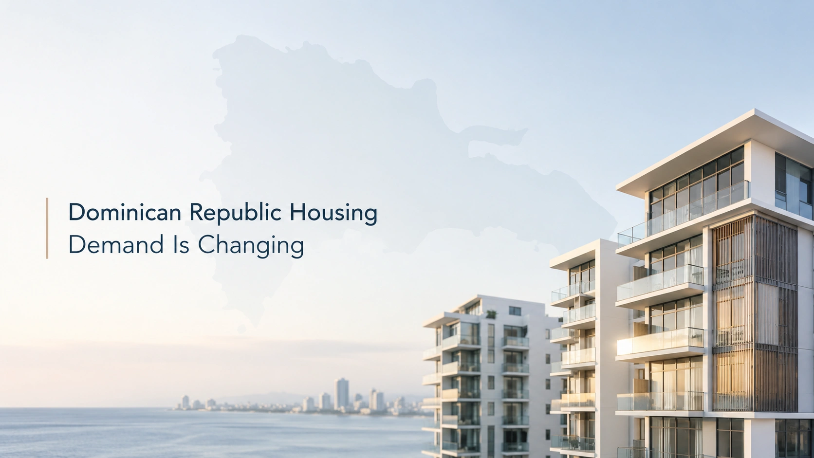 Why Is Dominican Republic Housing Demand Changing