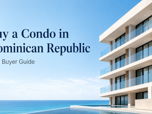 buy a condo in Dominican Republic without costly mistakes